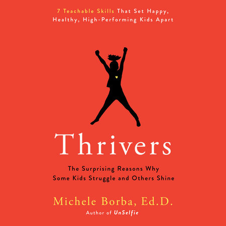 Thrivers by Michele Borba, Ed. D.