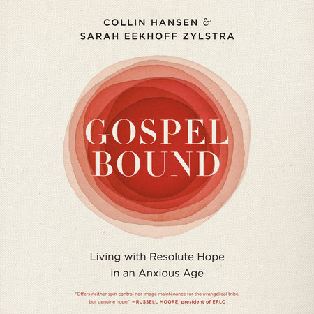 Gospelbound by Collin Hansen and Sarah Eekhoff Zylstra