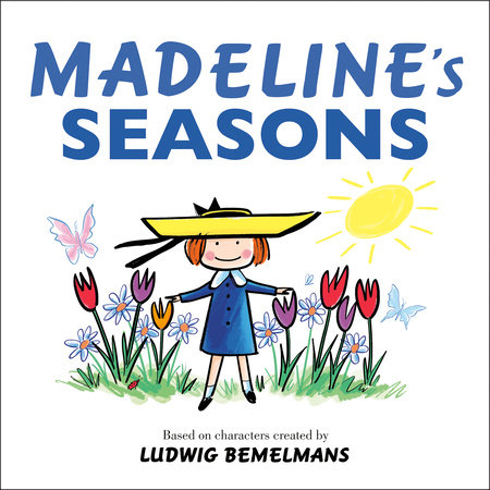 Madeline's Seasons by Ludwig Bemelmans