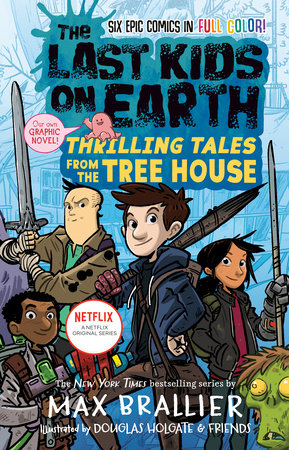 The Last Kids on Earth: Thrilling Tales from the Tree House by Max Brallier