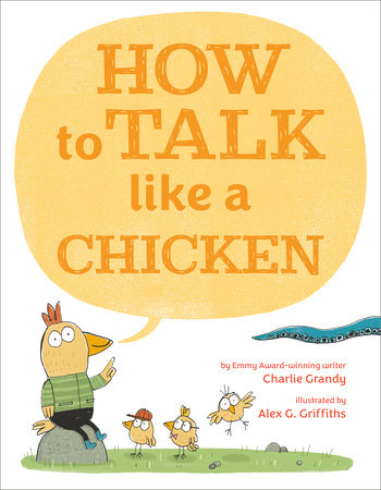 How to Talk Like a Chicken by Charlie Grandy