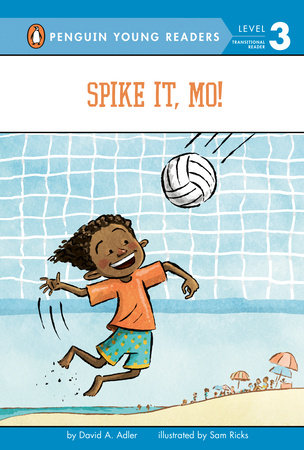 Spike It, Mo! by David A. Adler; Illustrated by Sam Ricks