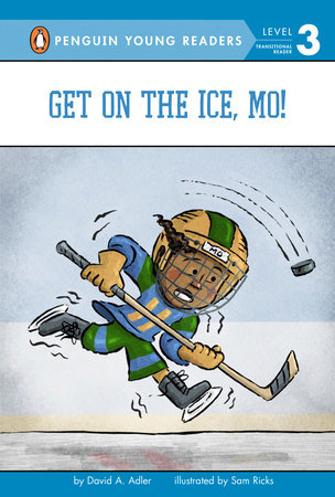 Get on the Ice, Mo! by David A. Adler; Illustrated by Sam Ricks