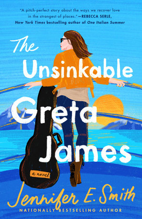 The Unsinkable Greta James by Jennifer E. Smith