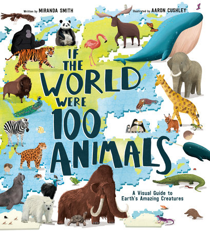 If the World Were 100 Animals by Miranda Smith