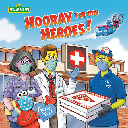 Hooray for Our Heroes! (Sesame Street) by Sarah Albee