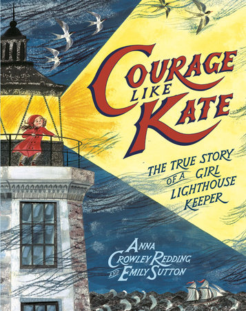 Courage Like Kate by Anna Crowley Redding