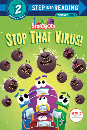 Stop That Virus! (StoryBots) by Scott Emmons