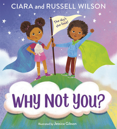 Why Not You? by Ciara and Russell Wilson