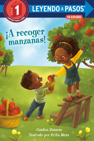 ¡A recoger manzanas! (Apple Picking Day! Spanish Edition) by Candice Ransom
