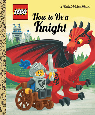 How to Be a Knight (LEGO) by Matt Huntley