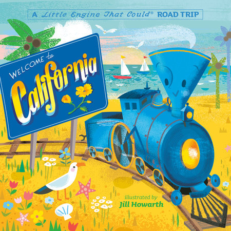 Welcome to California: A Little Engine That Could Road Trip by Watty Piper