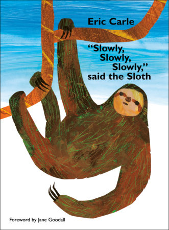 "Slowly, Slowly, Slowly," said the Sloth by Eric Carle