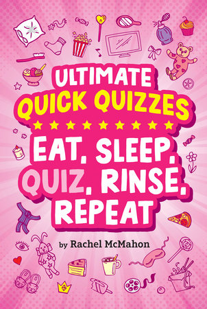 Eat, Sleep, Quiz, Rinse, Repeat by Rachel McMahon
