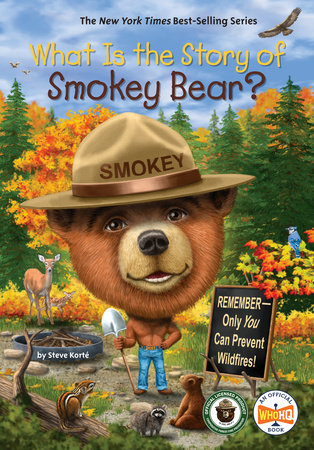 What Is the Story of Smokey Bear? by Steve Korté and Who HQ