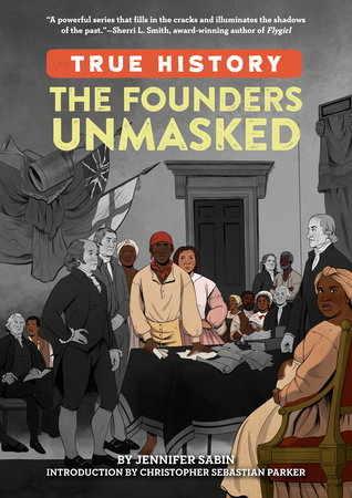 The Founders Unmasked by Jennifer Sabin; Introduction by Christopher Sebastian Parker