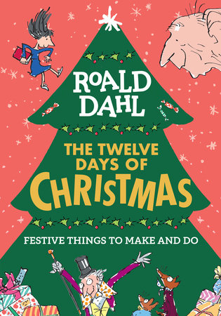Roald Dahl: The Twelve Days of Christmas by Roald Dahl