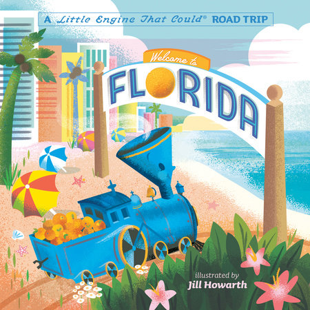 Welcome to Florida: A Little Engine That Could Road Trip by Watty Piper