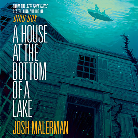 A House at the Bottom of a Lake by Josh Malerman