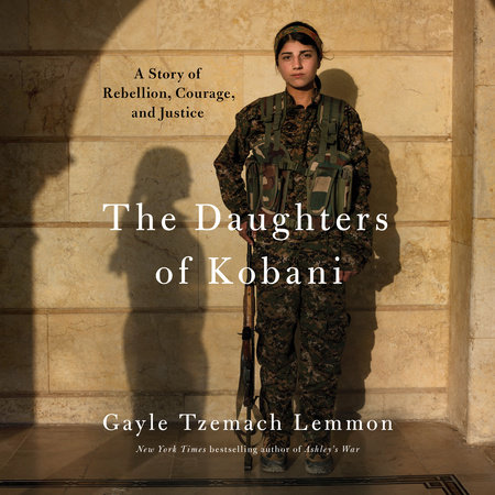 The Daughters of Kobani by Gayle Tzemach Lemmon