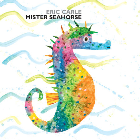 Mister Seahorse by Eric Carle