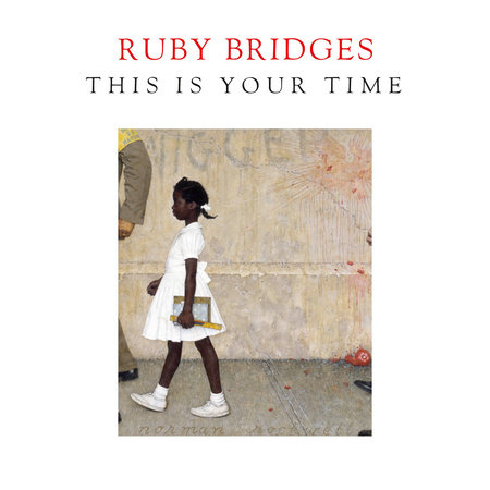 This Is Your Time by Ruby Bridges