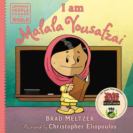 I am Malala Yousafzai by Brad Meltzer