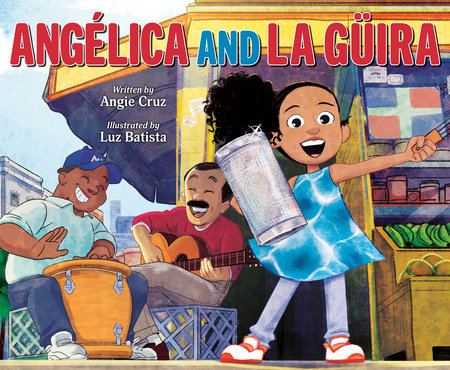 Angélica and la Güira by Angie Cruz