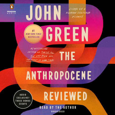 The Anthropocene Reviewed by John Green