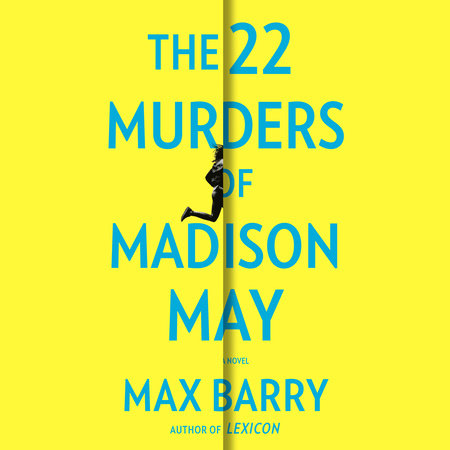 The 22 Murders of Madison May by Max Barry