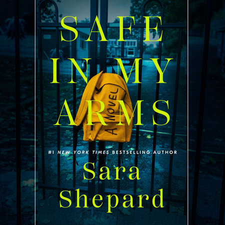 Safe in My Arms by Sara Shepard