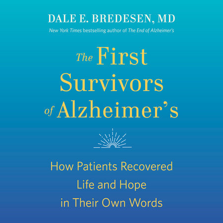 The First Survivors of Alzheimer's by Dale Bredesen