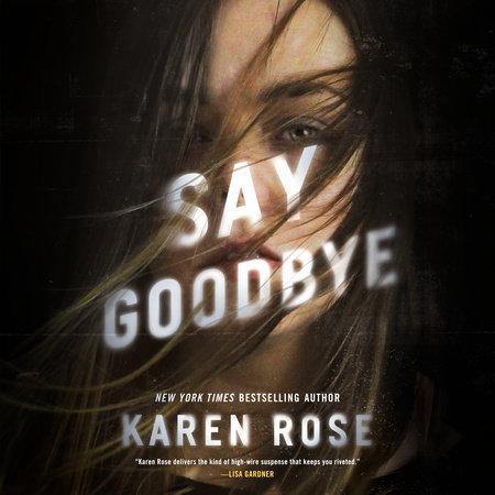 Say Goodbye by Karen Rose