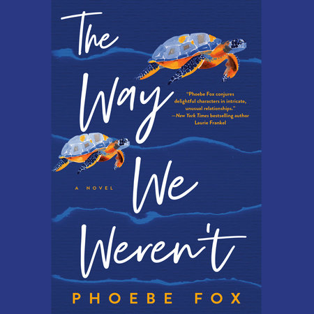The Way We Weren't by Phoebe Fox
