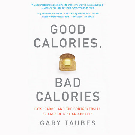 Good Calories, Bad Calories by Gary Taubes