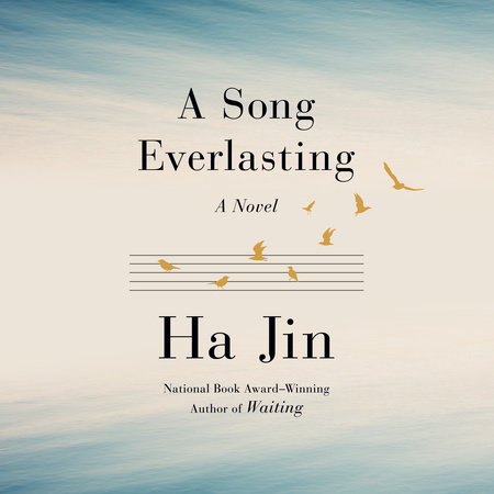 A Song Everlasting by Ha Jin