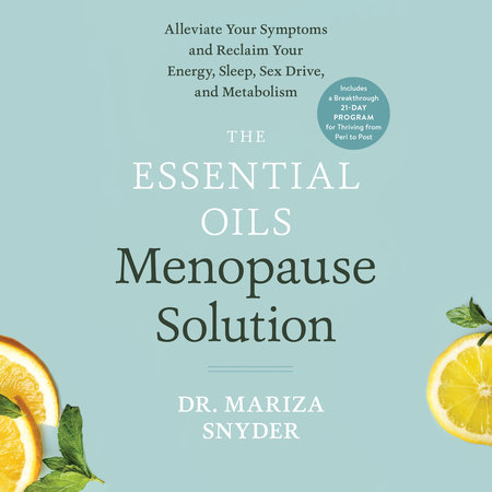 The Essential Oils Menopause Solution by Mariza Snyder