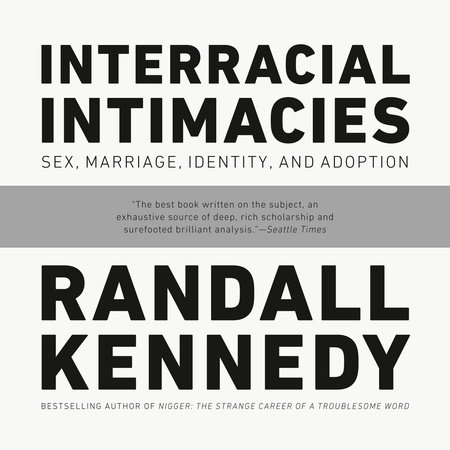 Interracial Intimacies by Randall Kennedy
