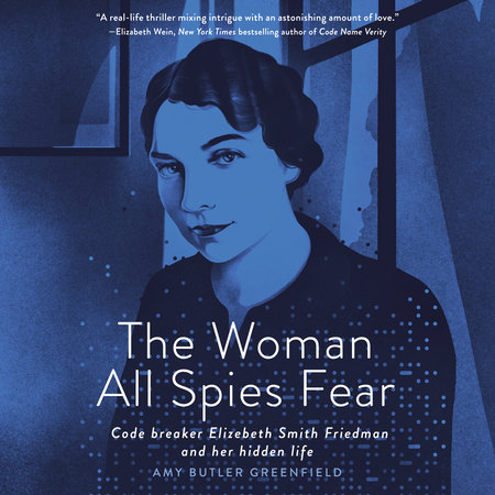 The Woman All Spies Fear by Amy Butler Greenfield