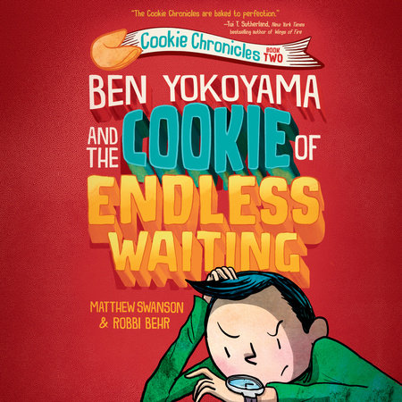 Ben Yokoyama and the Cookie of Endless Waiting by Matthew Swanson