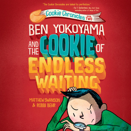 Ben Yokoyama and the Cookie of Endless Waiting by Matthew Swanson