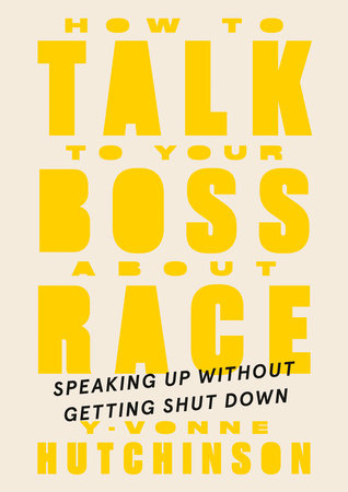 How to Talk to Your Boss About Race by Y-Vonne Hutchinson