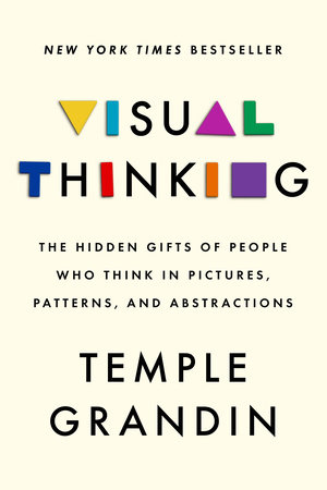 Visual Thinking by Temple Grandin, Ph.D.