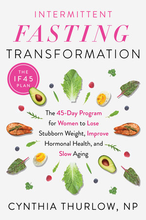Intermittent Fasting Transformation by Cynthia Thurlow, NP
