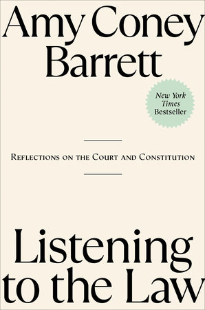 Listening to the Law by Amy Coney Barrett