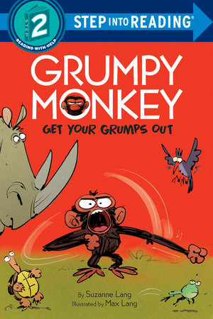 Grumpy Monkey Get Your Grumps Out by Suzanne Lang; Illustrated by Max Lang