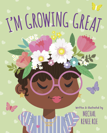 I'm Growing Great by Written and illustrated by Mechal Renee Roe