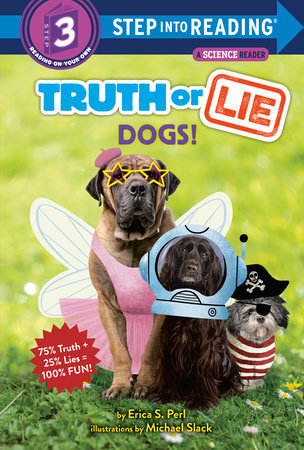 Truth or Lie: Dogs! by Erica S. Perl