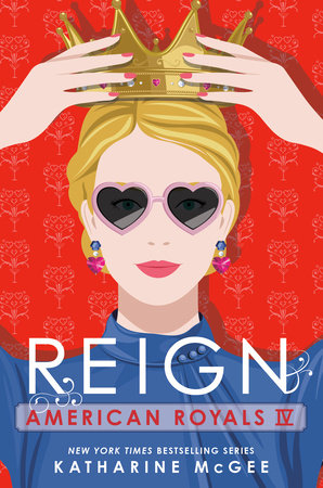 American Royals IV: Reign by Katharine McGee