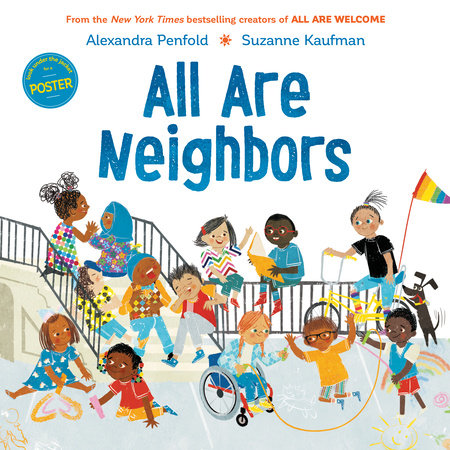 All Are Neighbors (An All Are Welcome Book) by Alexandra Penfold